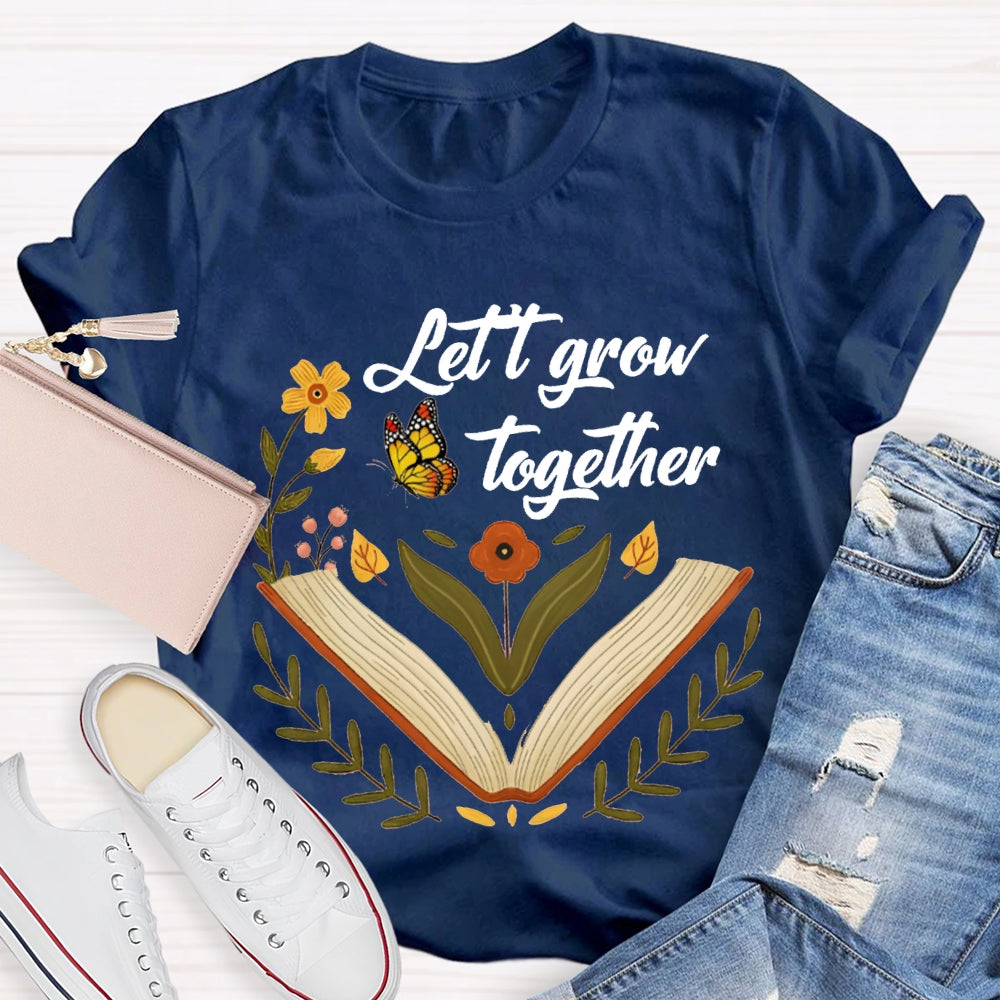 Let Grow Together Books Butterflies And Little Flowers T-shirt