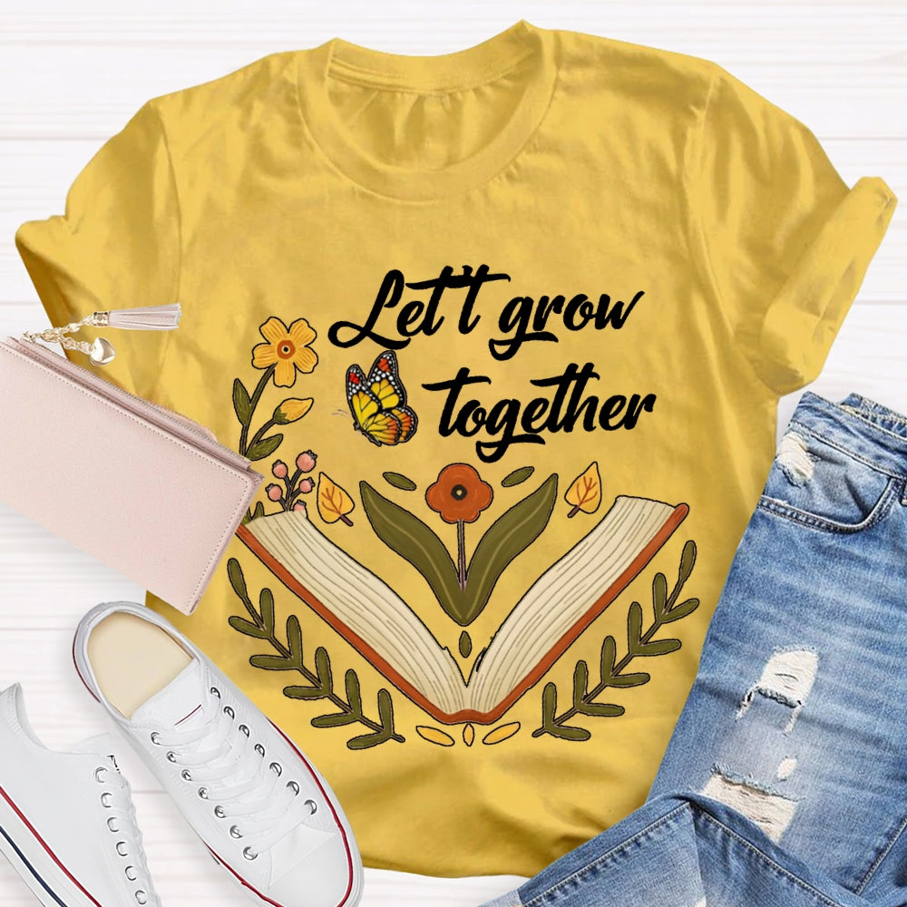 Let Grow Together Books Butterflies And Little Flowers T-shirt