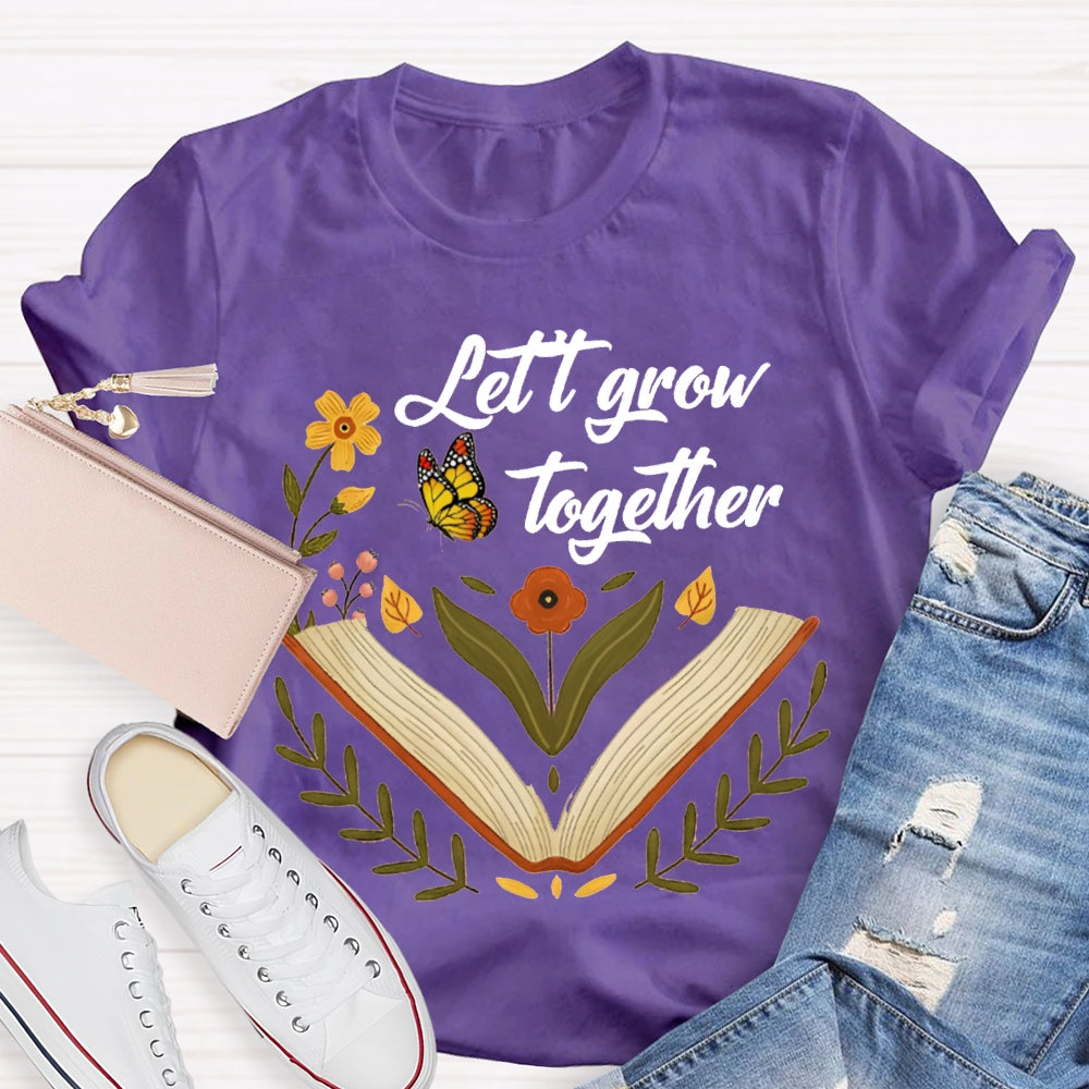Let Grow Together Books Butterflies And Little Flowers T-shirt