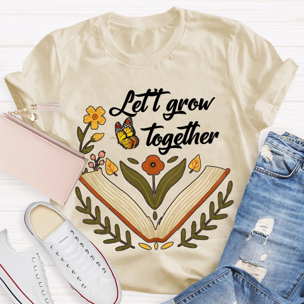 Let Grow Together Books Butterflies And Little Flowers T-shirt