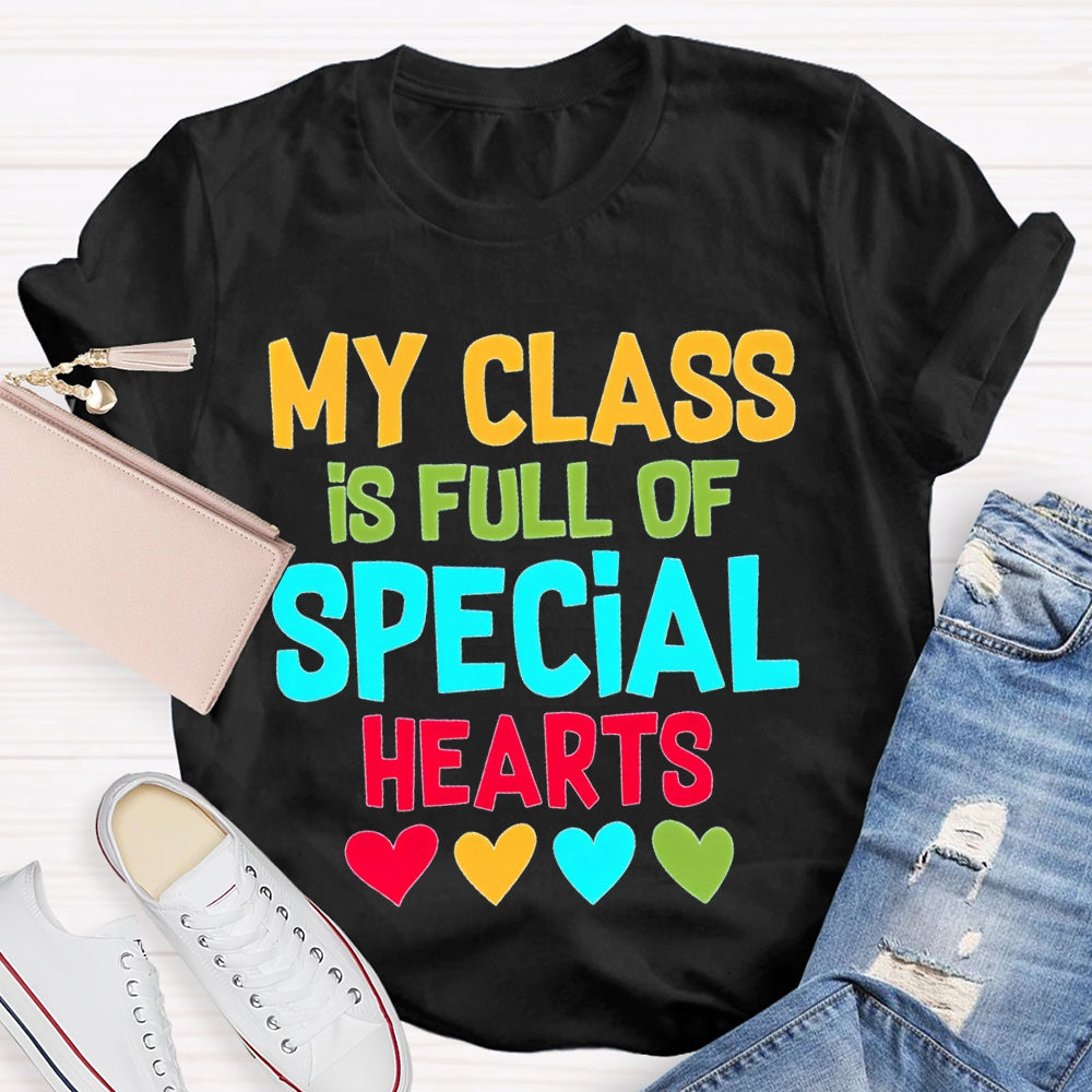 My Class Is Full Of Special Hearts Colorful Hearts T-shirt