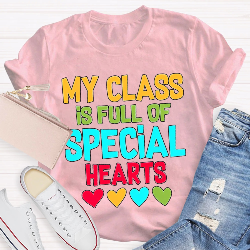 My Class Is Full Of Special Hearts Colorful Hearts T-shirt