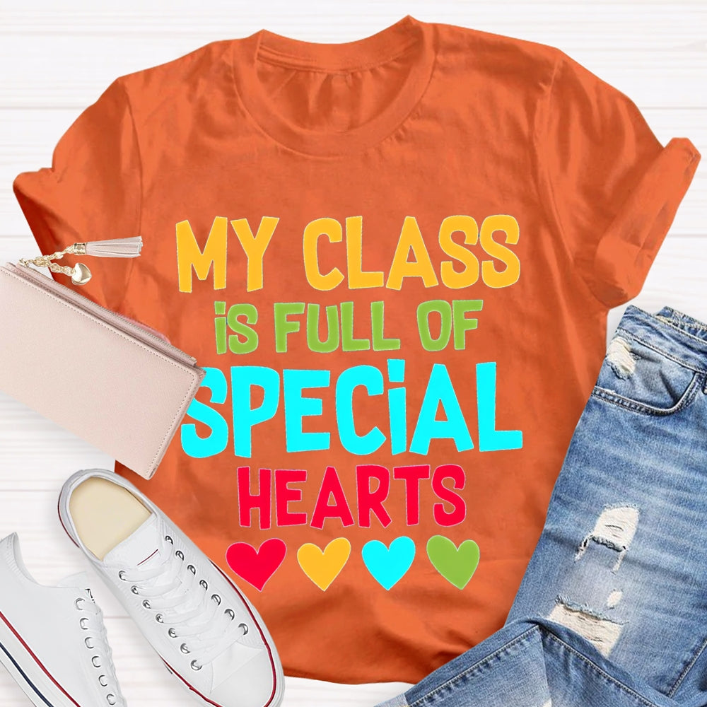 My Class Is Full Of Special Hearts Colorful Hearts T-shirt