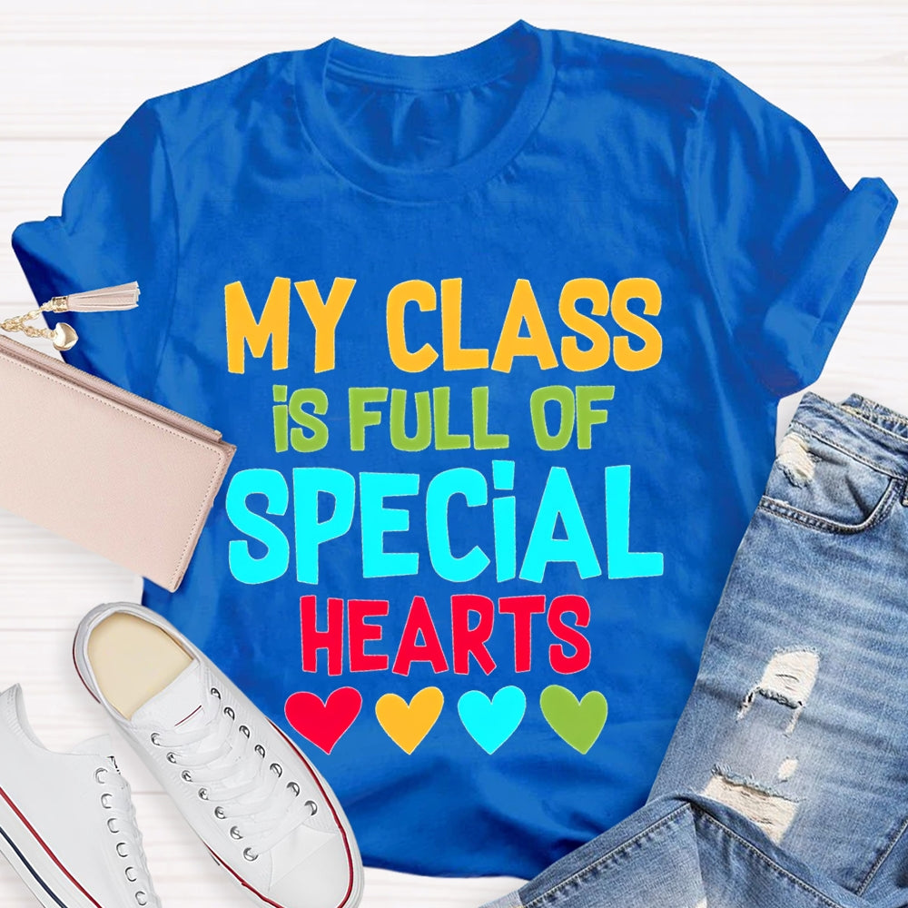 My Class Is Full Of Special Hearts Colorful Hearts T-shirt