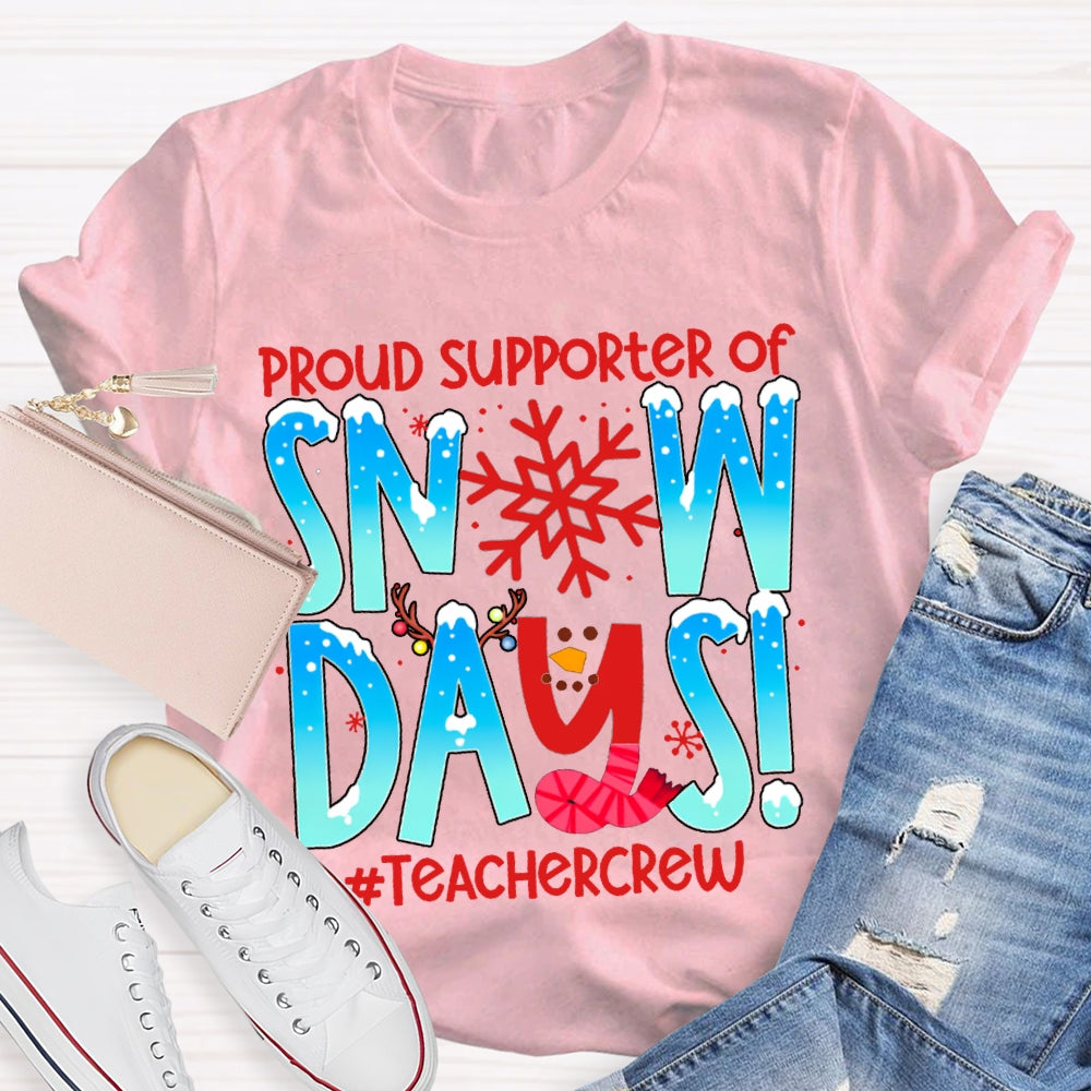 Proud Supporter Of Snow Days Teachercrew Snowflake Christmas T-shirt