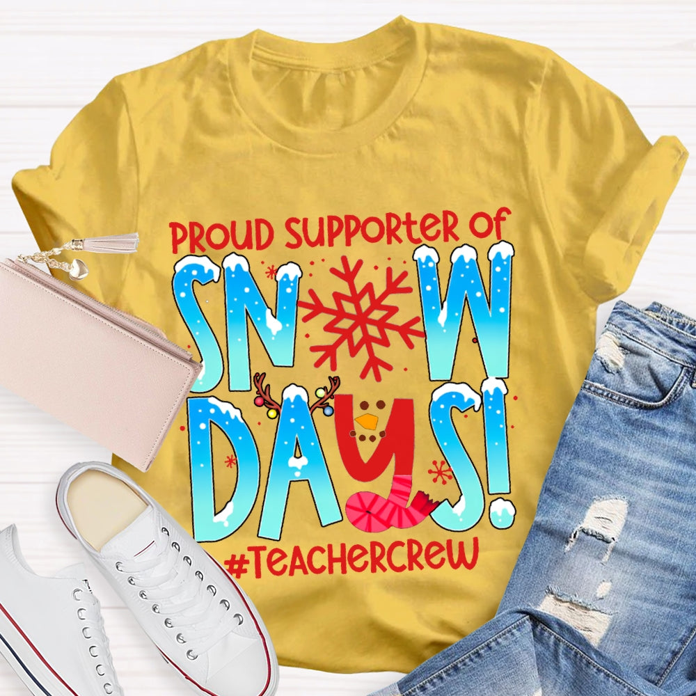 Proud Supporter Of Snow Days Teachercrew Snowflake Christmas T-shirt