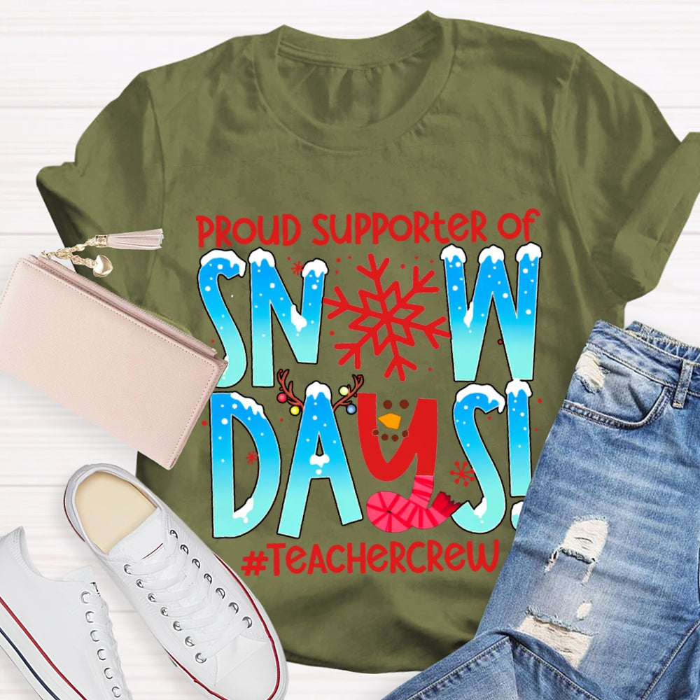 Proud Supporter Of Snow Days Teachercrew Snowflake Christmas T-shirt