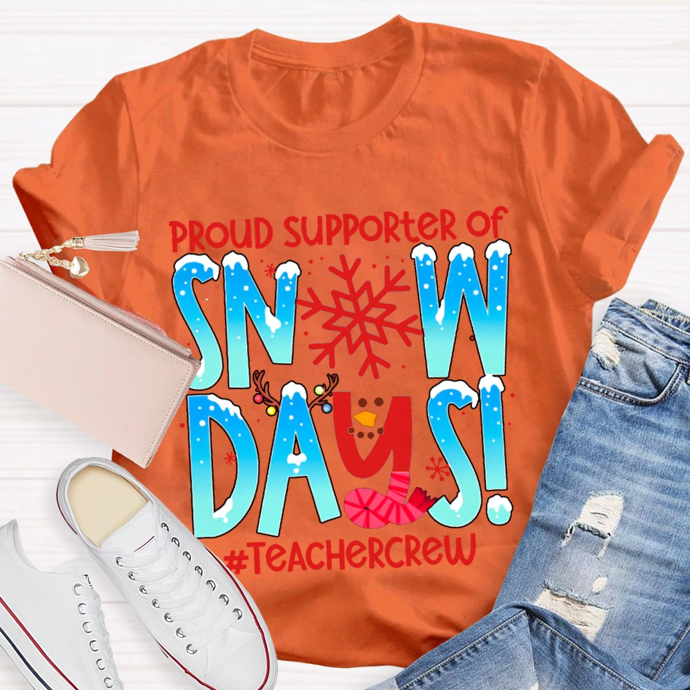 Proud Supporter Of Snow Days Teachercrew Snowflake Christmas T-shirt