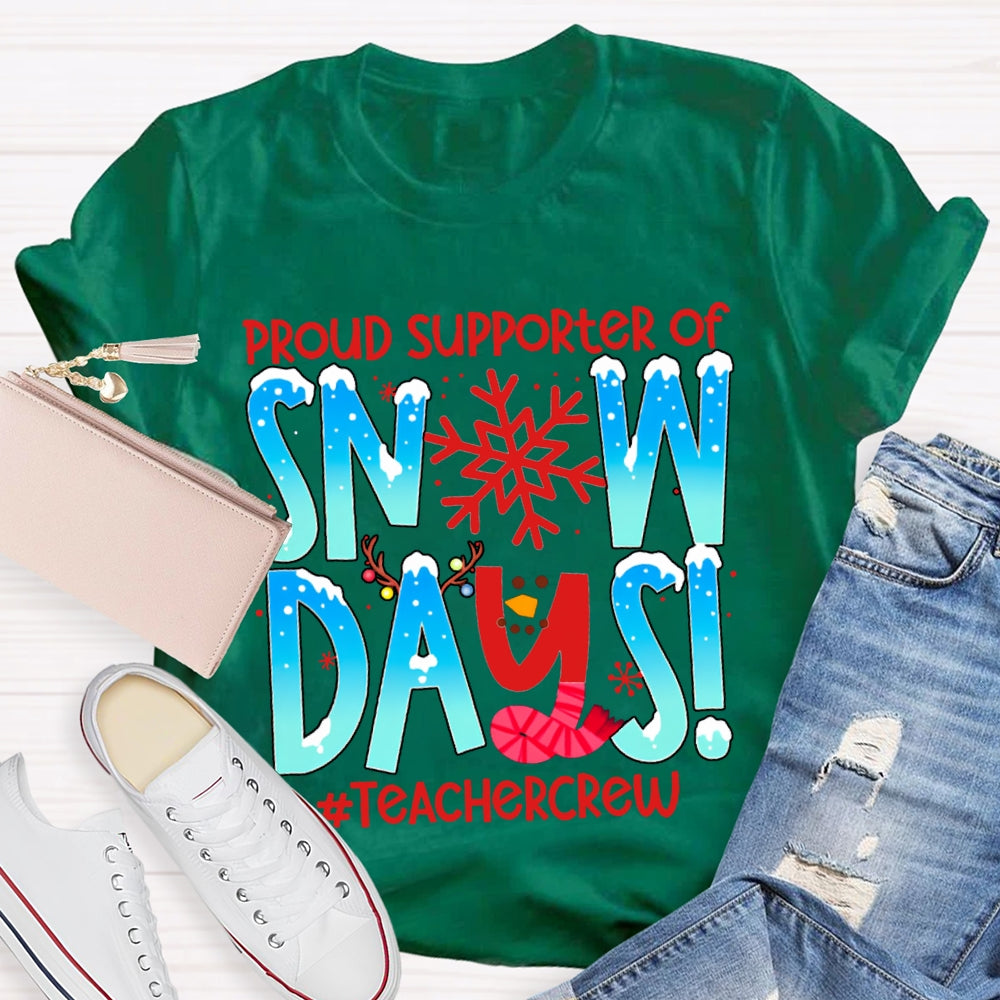 Proud Supporter Of Snow Days Teachercrew Snowflake Christmas T-shirt