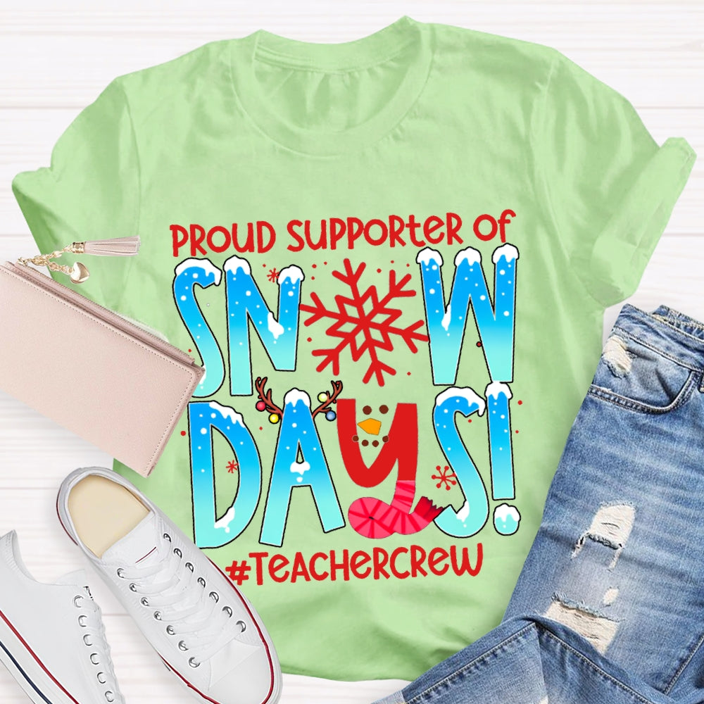 Proud Supporter Of Snow Days Teachercrew Snowflake Christmas T-shirt