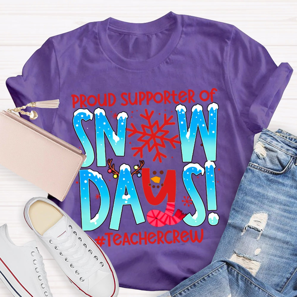 Proud Supporter Of Snow Days Teachercrew Snowflake Christmas T-shirt