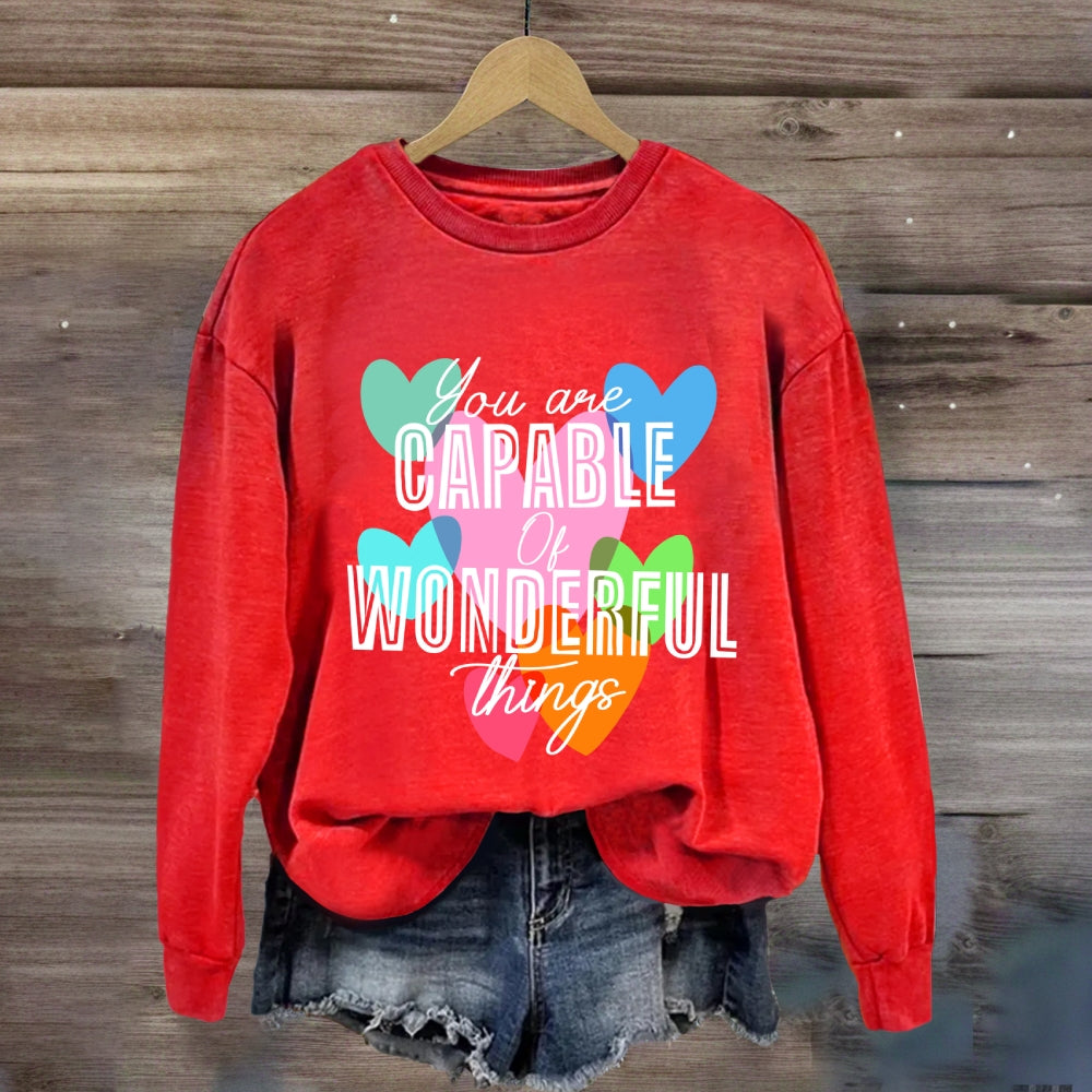 You're Capable Of Wonderful Things Sweatshirt