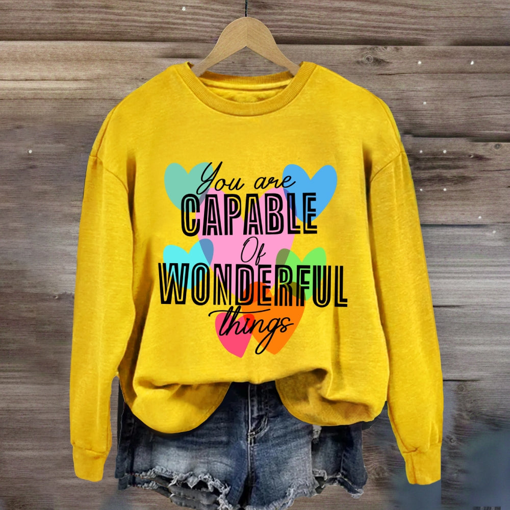 You're Capable Of Wonderful Things Sweatshirt