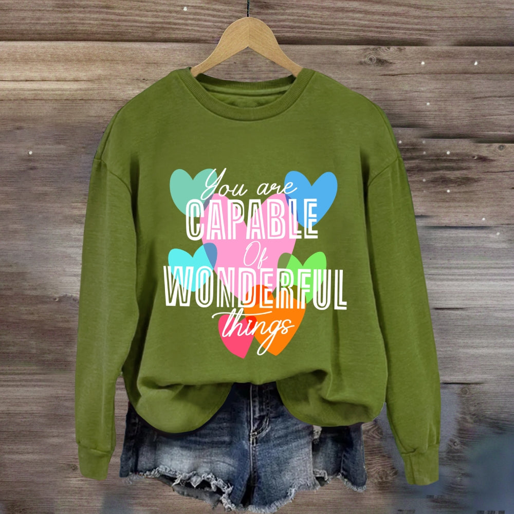 You're Capable Of Wonderful Things Sweatshirt
