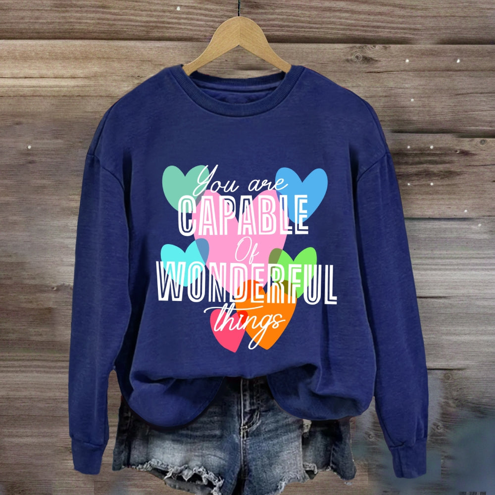 You're Capable Of Wonderful Things Sweatshirt