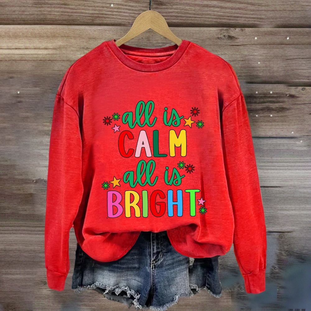 All Is Calm All Is Bright Sweatshirt