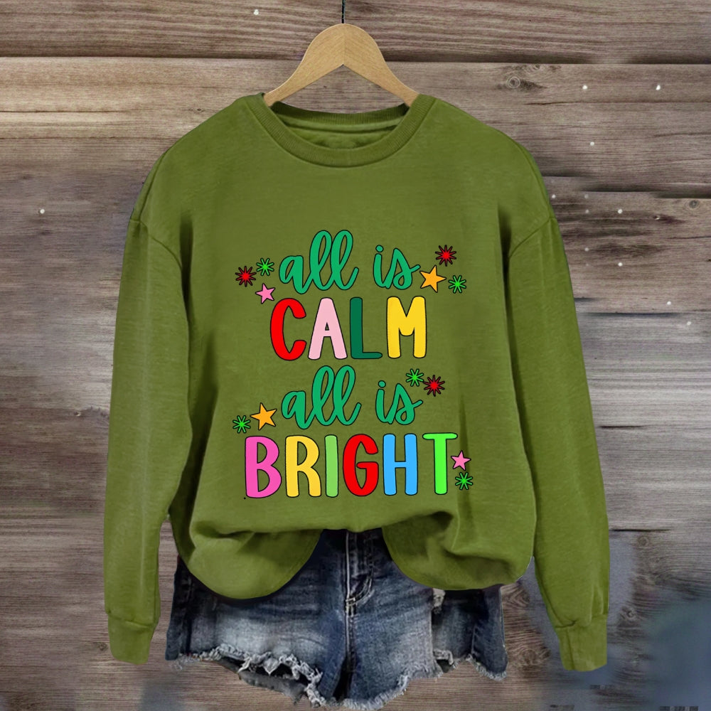 All Is Calm All Is Bright Sweatshirt