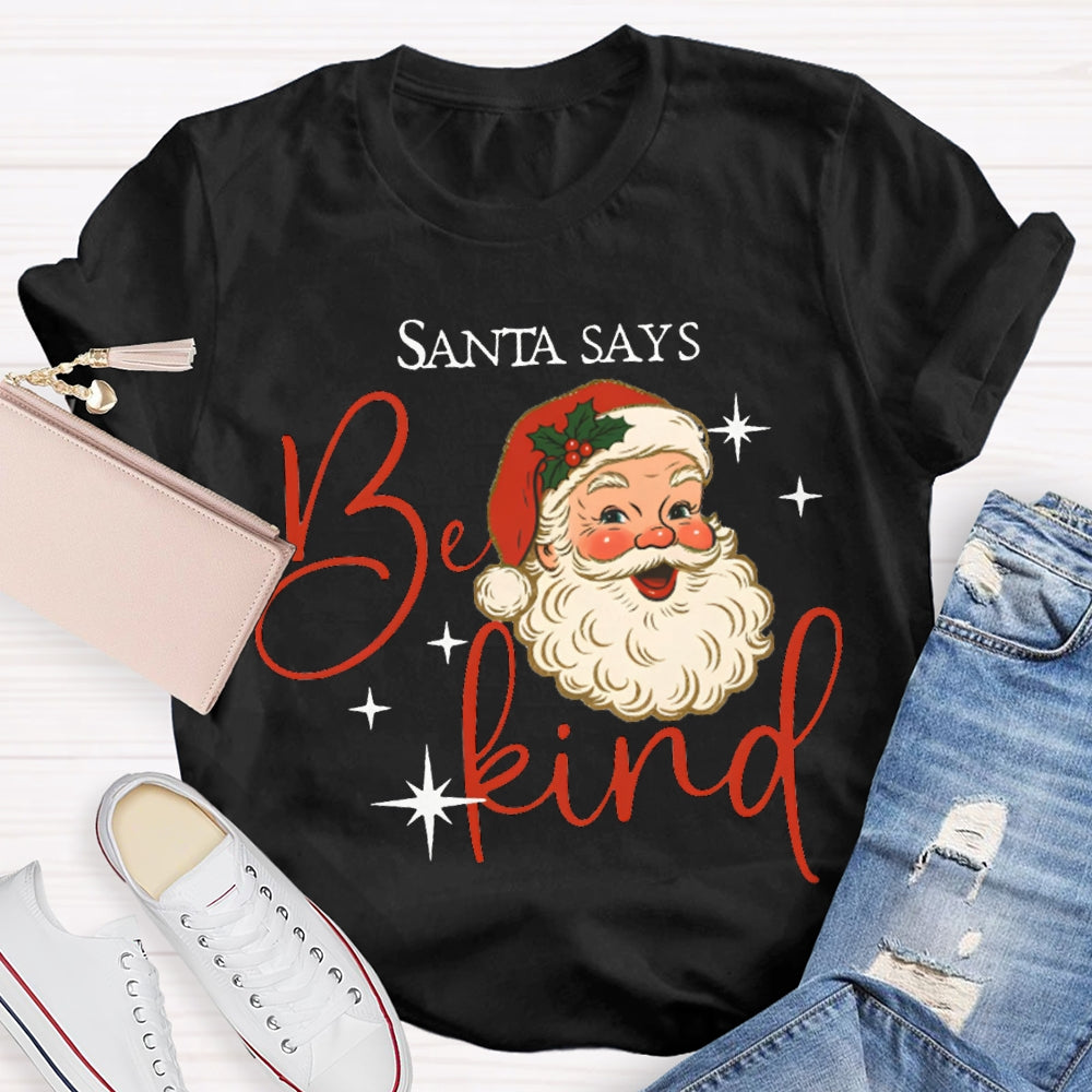 Santa Says Be Kind Merry Christmas Vibes T-shirt