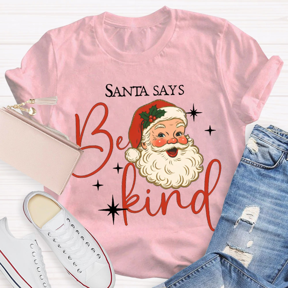 Santa Says Be Kind Merry Christmas Vibes T-shirt