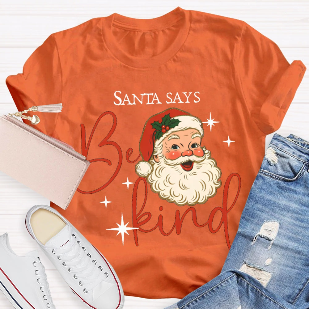 Santa Says Be Kind Merry Christmas Vibes T-shirt