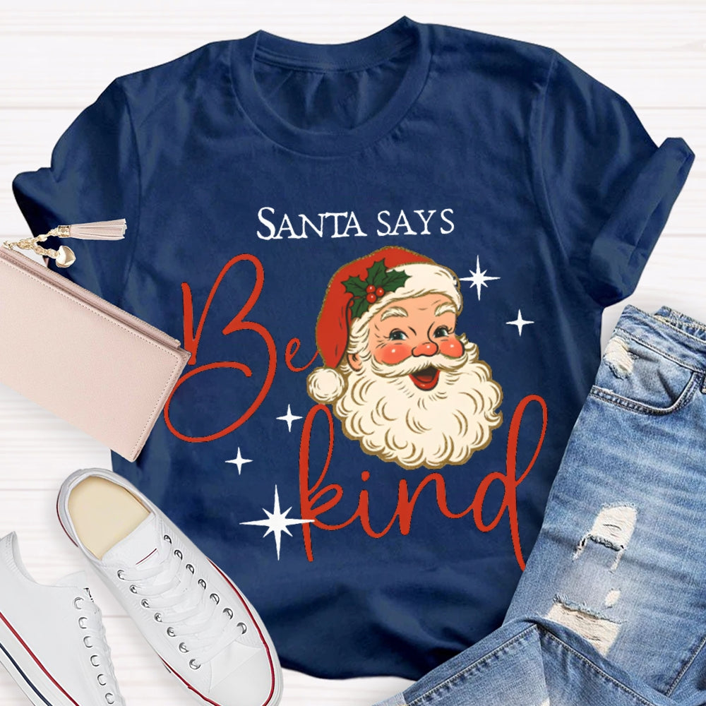 Santa Says Be Kind Merry Christmas Vibes T-shirt