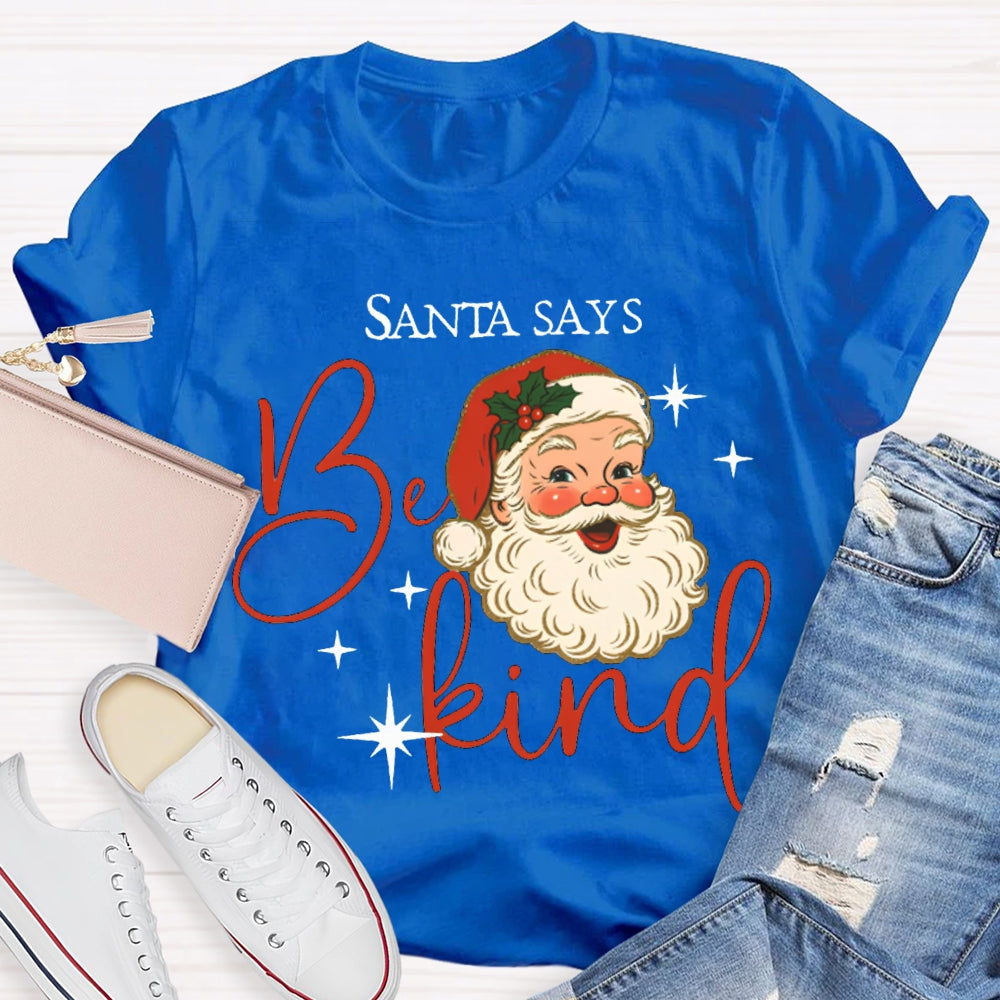Santa Says Be Kind Merry Christmas Vibes T-shirt