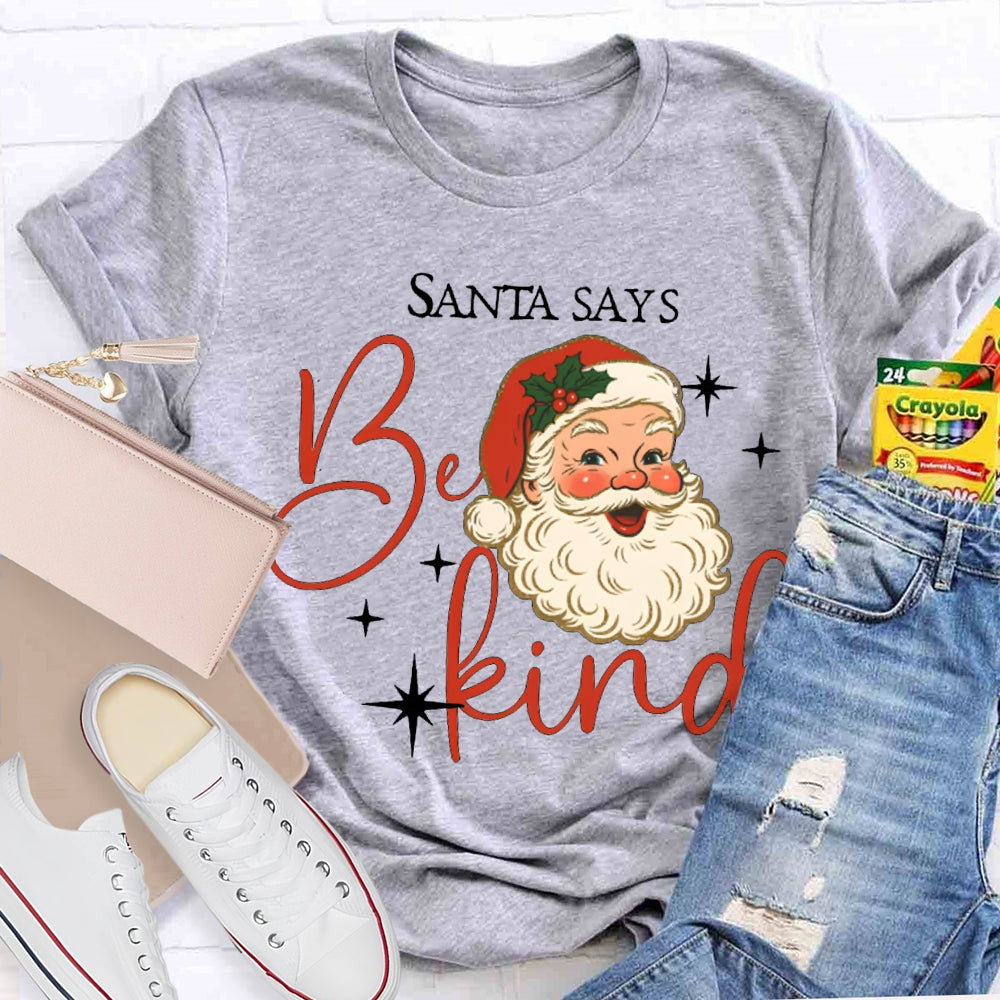 Santa Says Be Kind Merry Christmas Vibes T-shirt