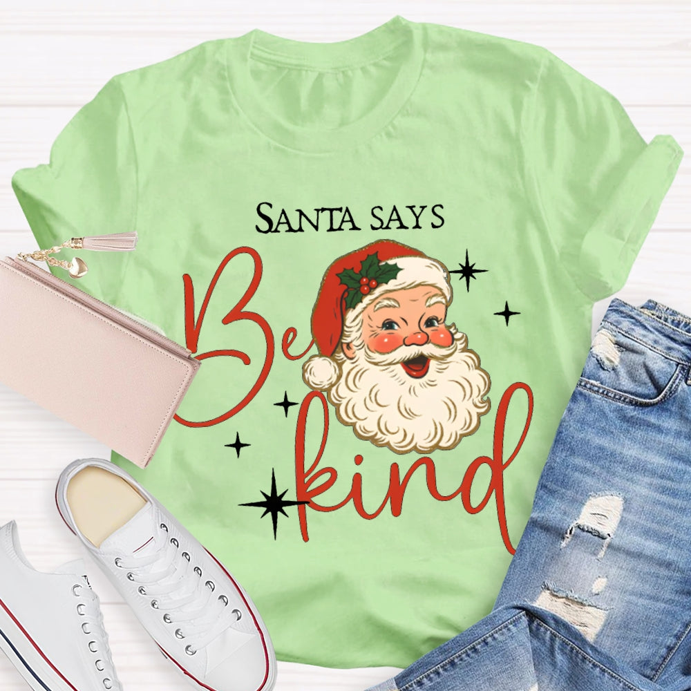 Santa Says Be Kind Merry Christmas Vibes T-shirt