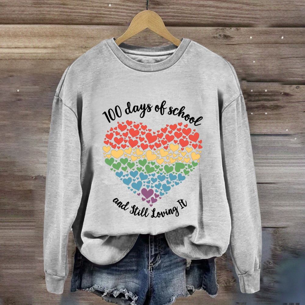 100 Days Of School And Still Love It Sweatshirt