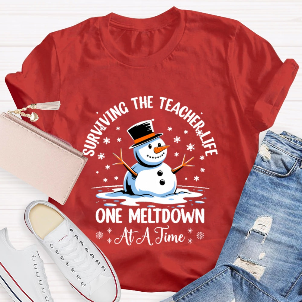 Surviving The Teacher Life One Meltdown At A Time Snowman T-shirt