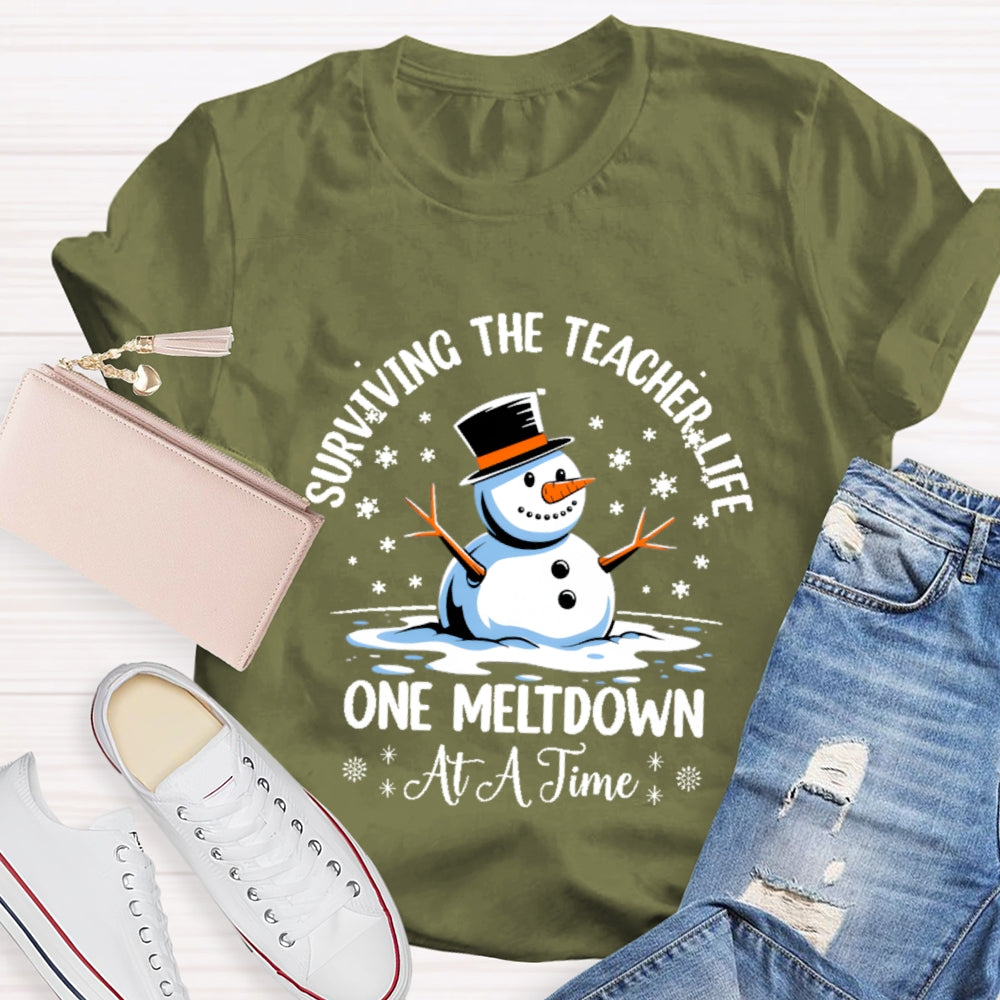 Surviving The Teacher Life One Meltdown At A Time Snowman T-shirt