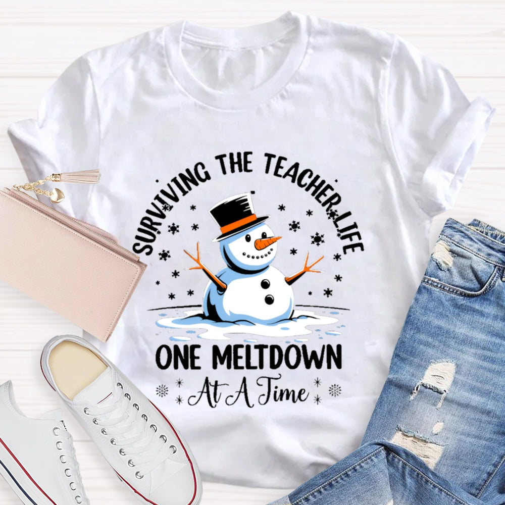 Surviving The Teacher Life One Meltdown At A Time Snowman T-shirt