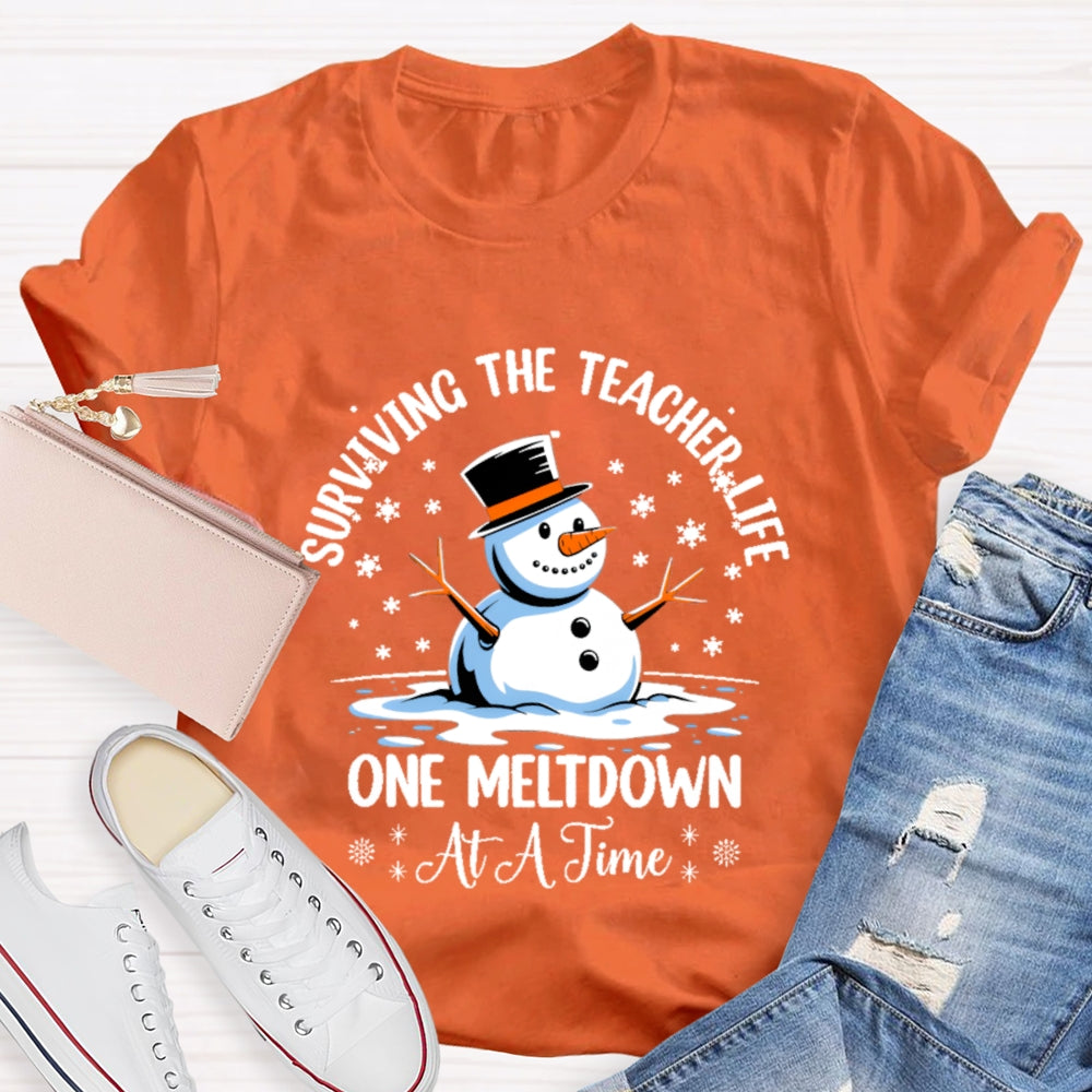 Surviving The Teacher Life One Meltdown At A Time Snowman T-shirt