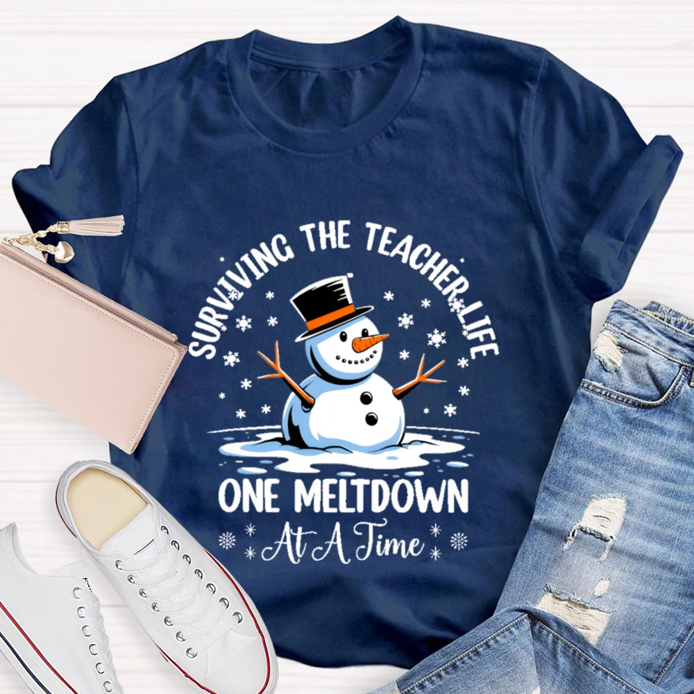 Surviving The Teacher Life One Meltdown At A Time Snowman T-shirt