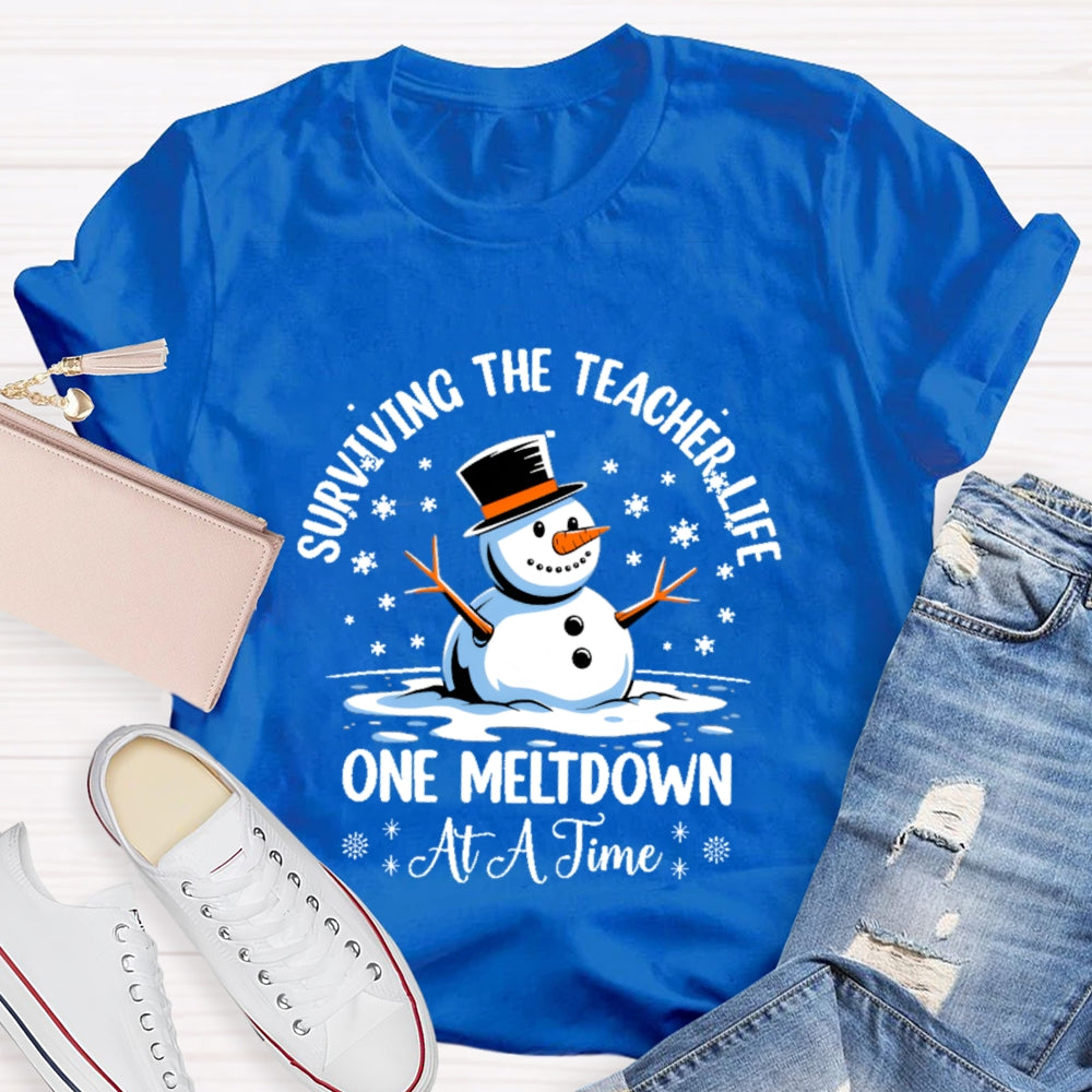Surviving The Teacher Life One Meltdown At A Time Snowman T-shirt