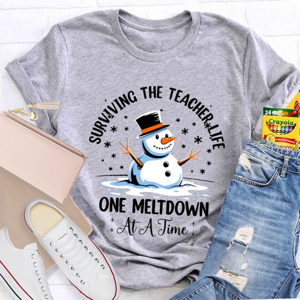 Surviving The Teacher Life One Meltdown At A Time Snowman T-shirt