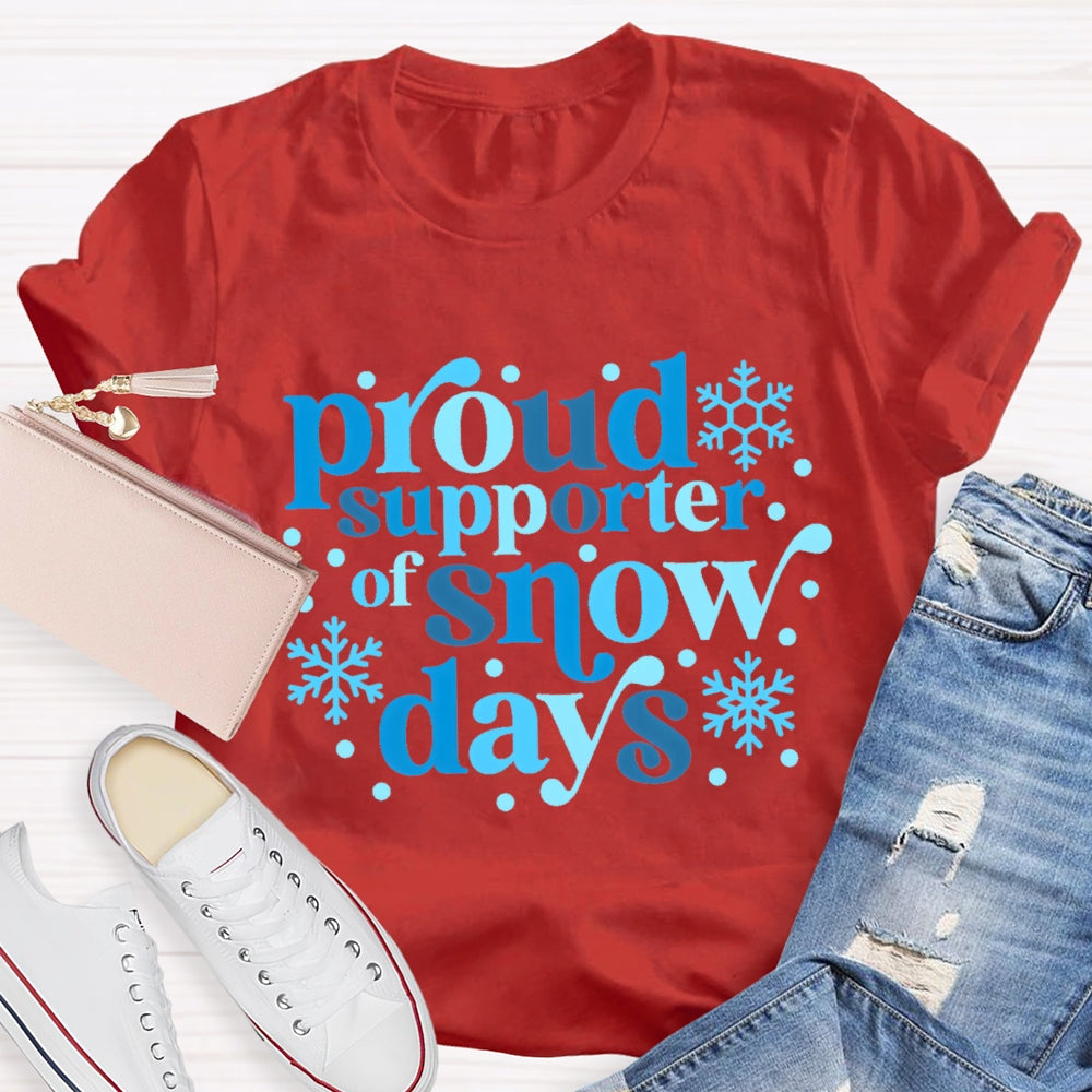 Proud Supporter Of Snow Days Blue Letter T-shirt
