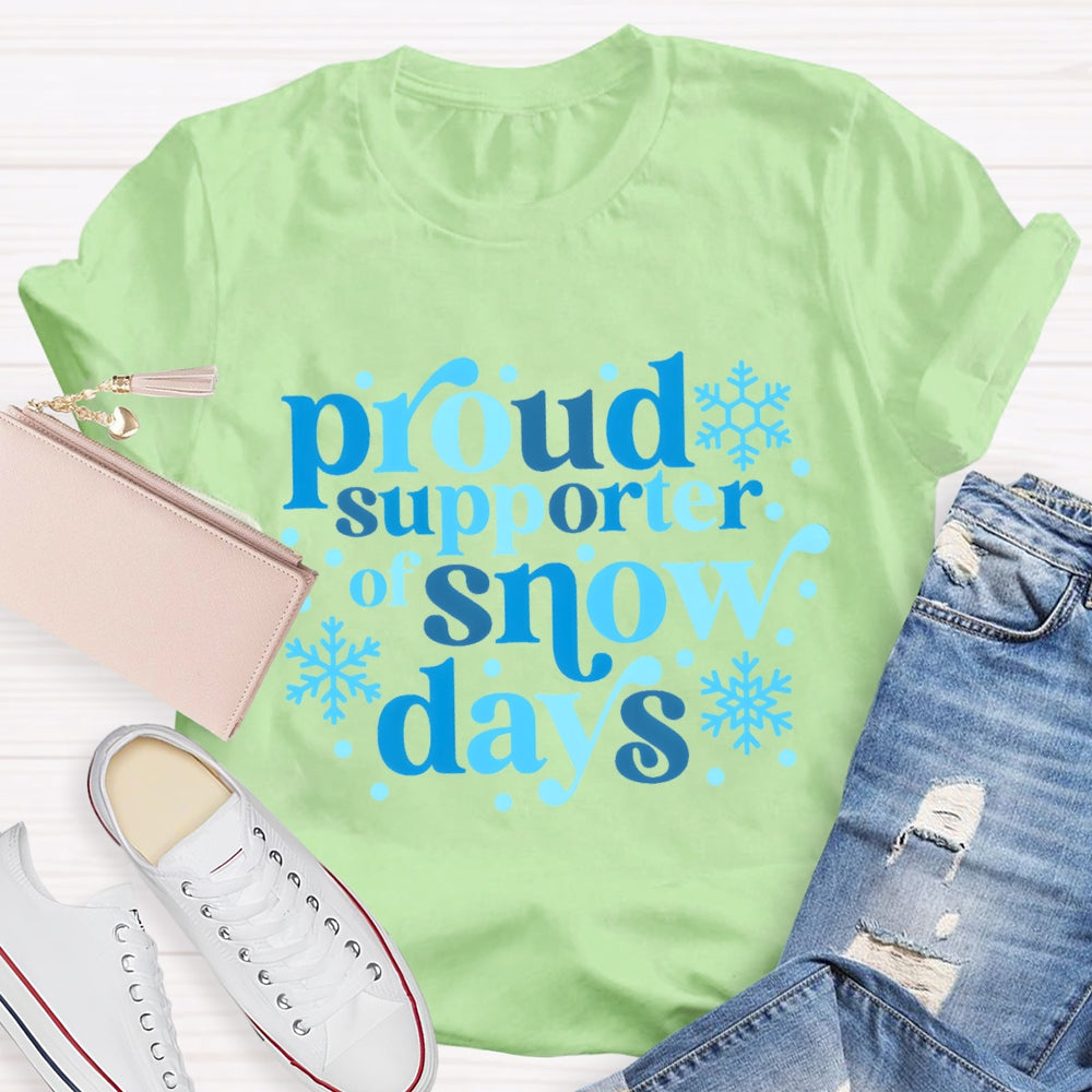 Proud Supporter Of Snow Days Blue Letter T-shirt