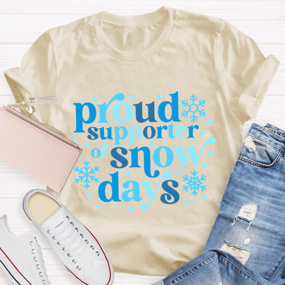 Proud Supporter Of Snow Days Blue Letter T-shirt