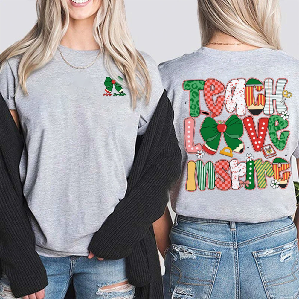 Personalized Name Teach Love Inspire Bows And Christmas Vibes Fonts Double Printed T-shirt