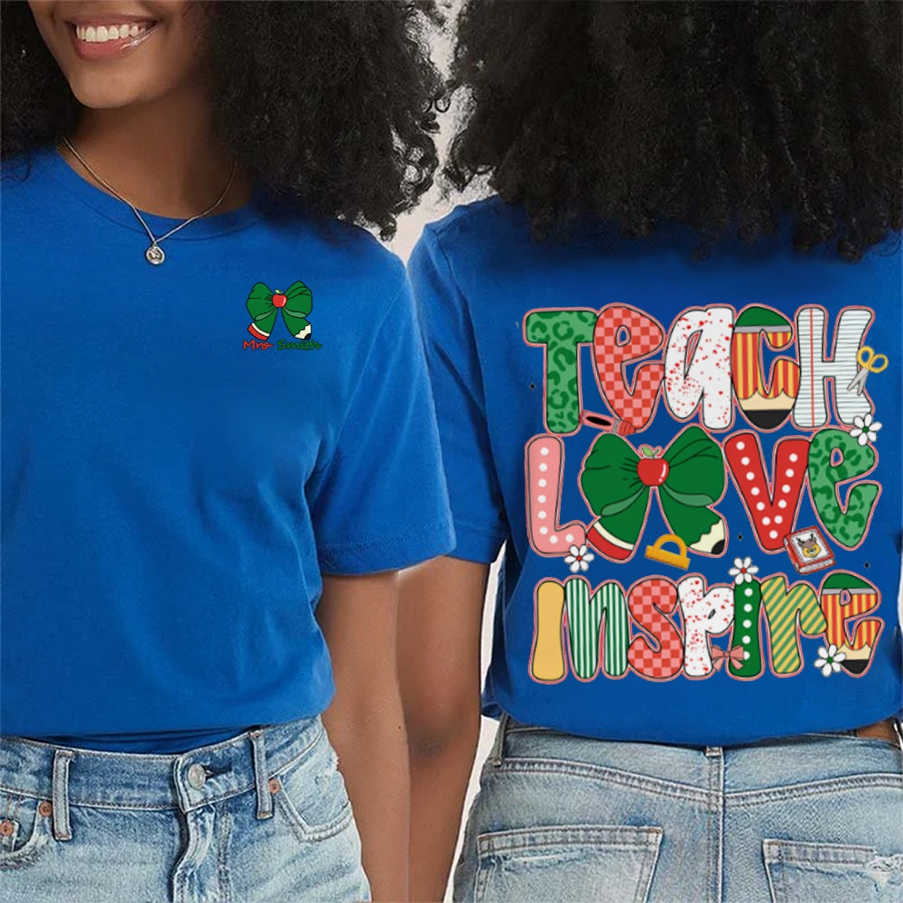 Personalized Name Teach Love Inspire Bows And Christmas Vibes Fonts Double Printed T-shirt