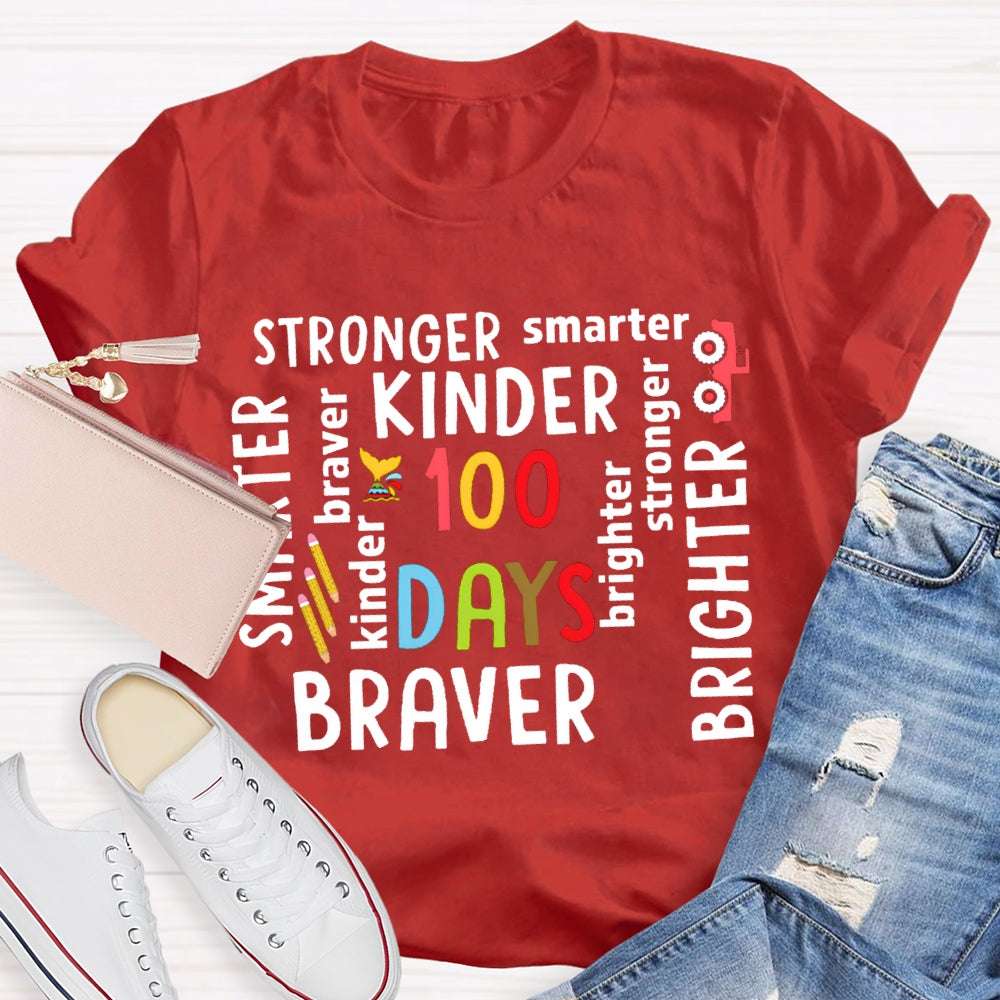 100 Days Stronger Smarter Kinder Braver Brighter T-shirt