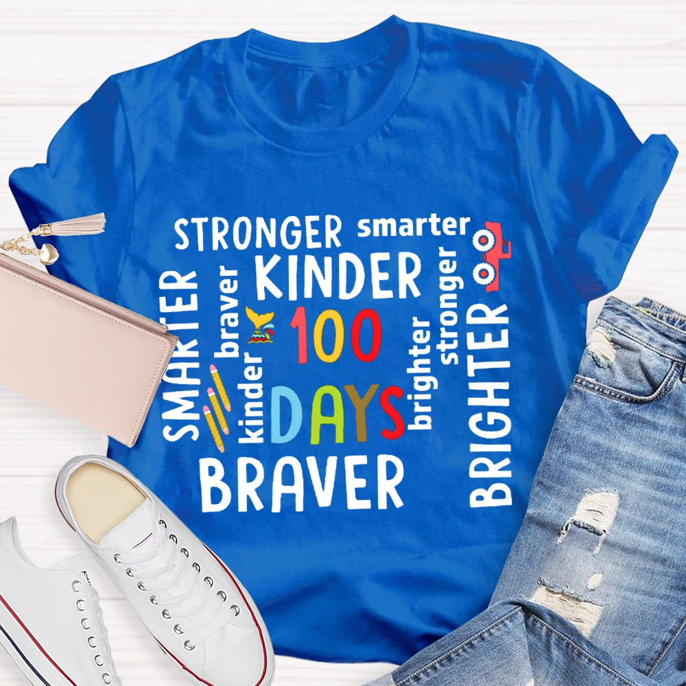 100 Days Stronger Smarter Kinder Braver Brighter T-shirt