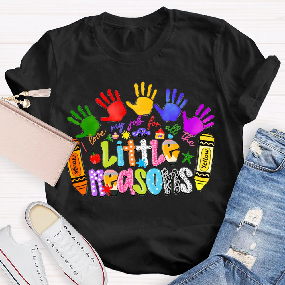 Love My Job For All The Little Reasons T-shirt