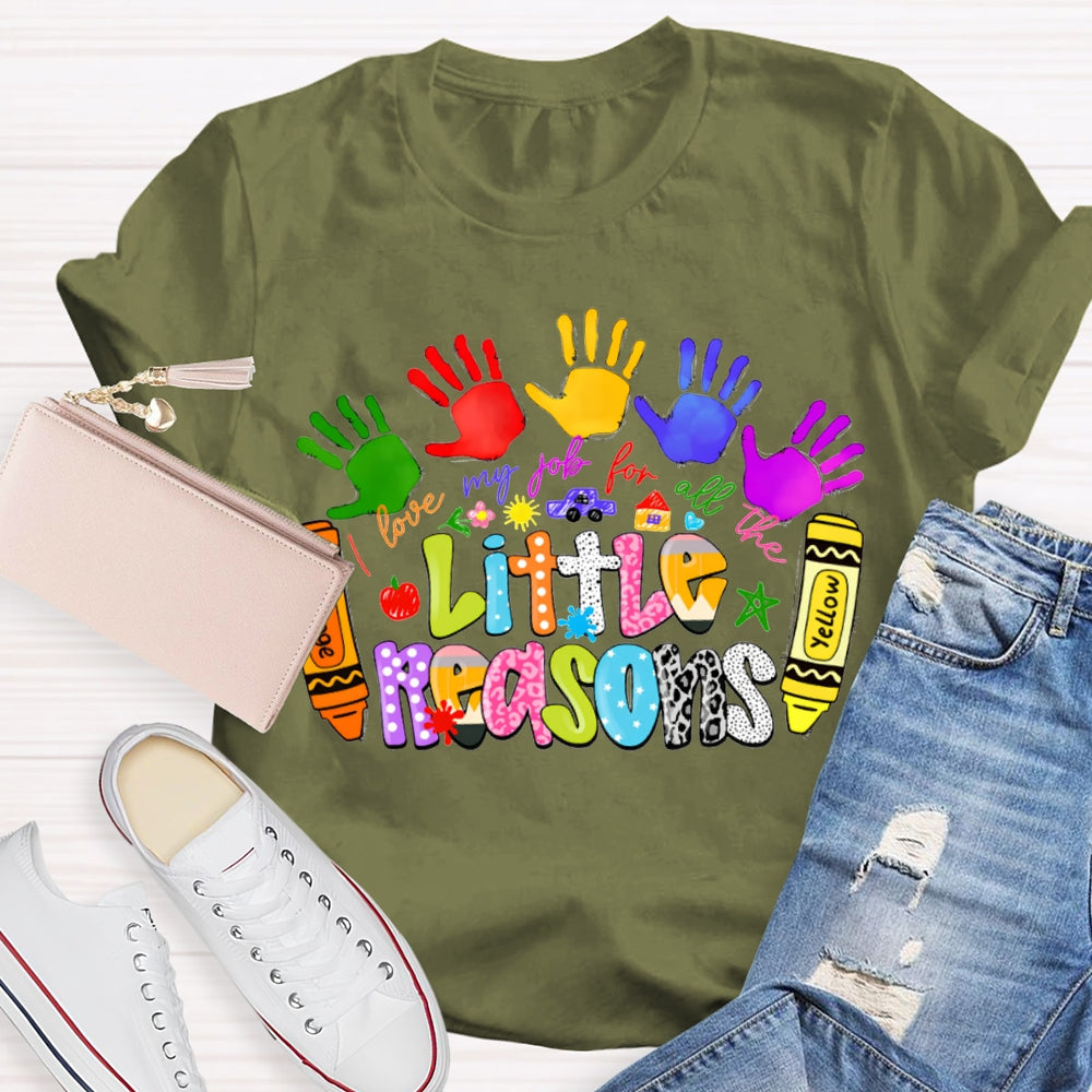Love My Job For All The Little Reasons T-shirt