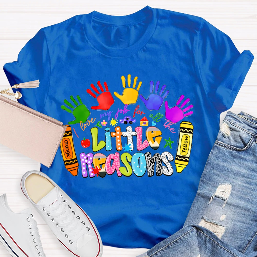 Love My Job For All The Little Reasons T-shirt