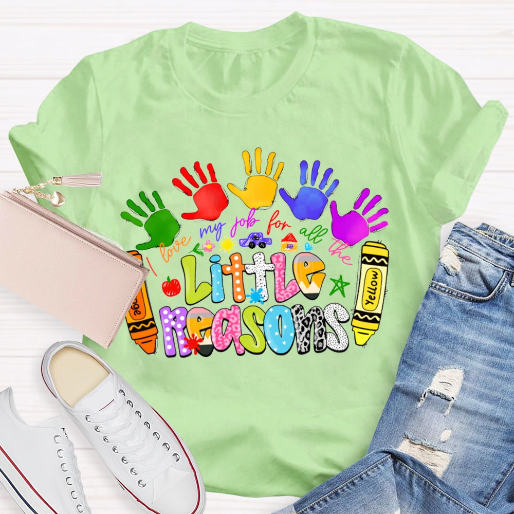 Love My Job For All The Little Reasons T-shirt
