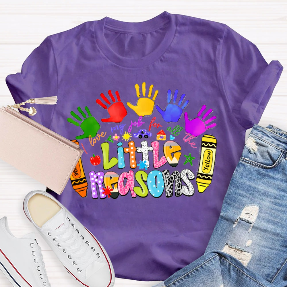 Love My Job For All The Little Reasons T-shirt