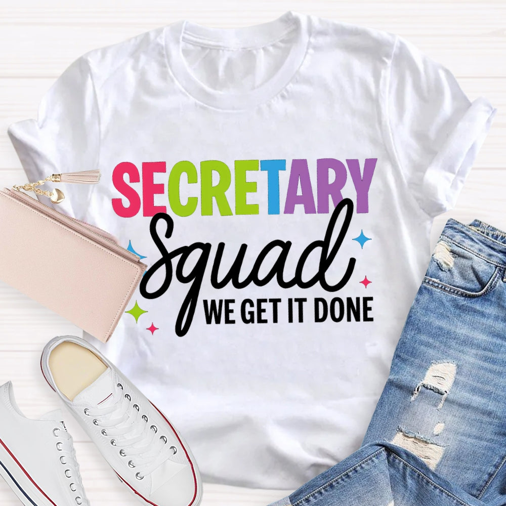Secretary Squad We Get It Done T-shirt