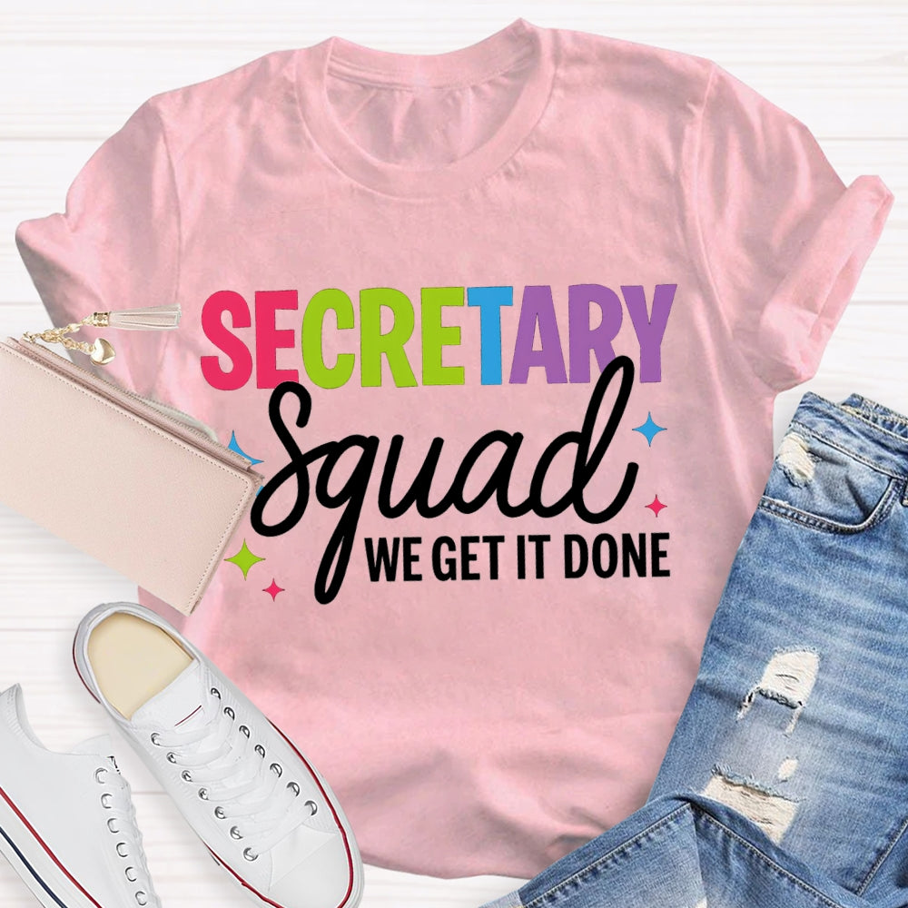 Secretary Squad We Get It Done T-shirt